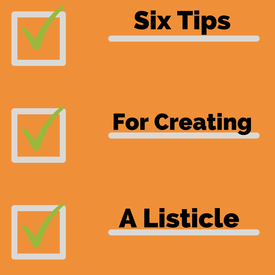 Six Tips for Creating a Listicle