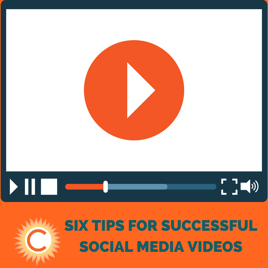 Six Tips for Successful Social Media Videos