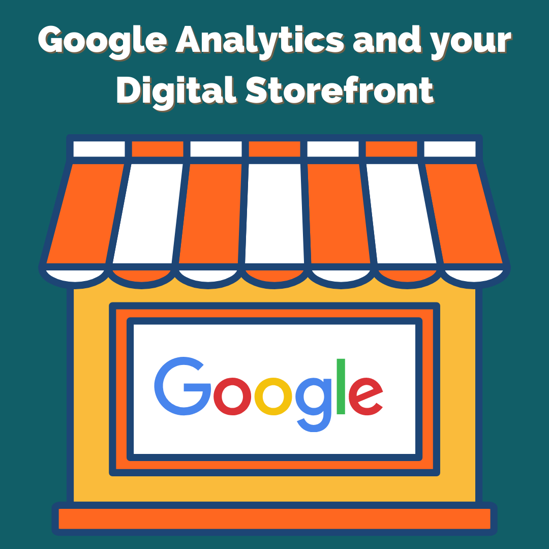 Google Analytics and your Digital Storefront