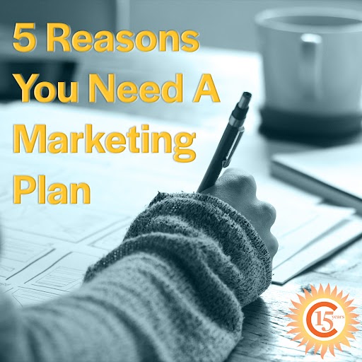 5 Reasons You Need a Marketing Plan
